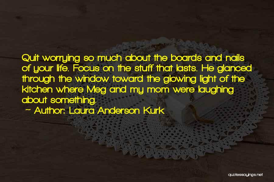 Laura Anderson Kurk Quotes 1425372