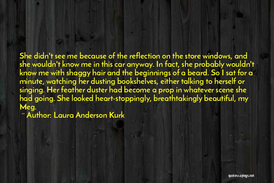 Laura Anderson Kurk Quotes 1548248