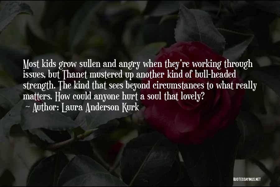 Laura Anderson Kurk Quotes 190327 Laura Anderson Kurk Quotes 190327