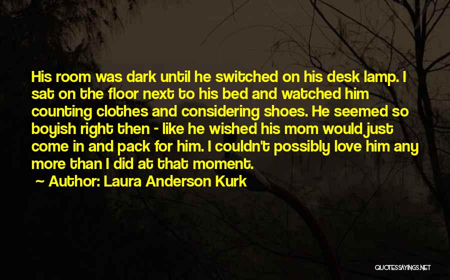 Laura Anderson Kurk Quotes 2118894