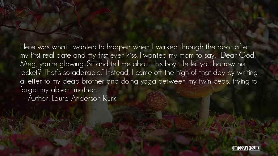 Laura Anderson Kurk Quotes 223135