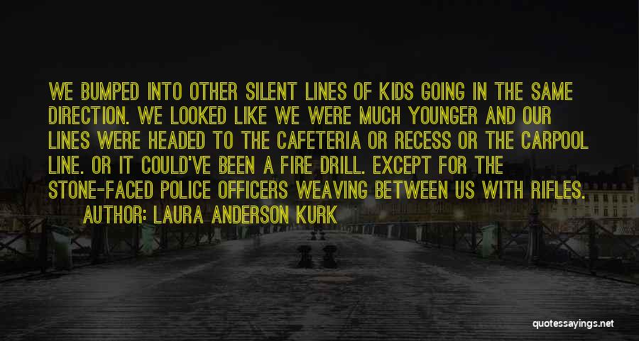 Laura Anderson Kurk Quotes 332136