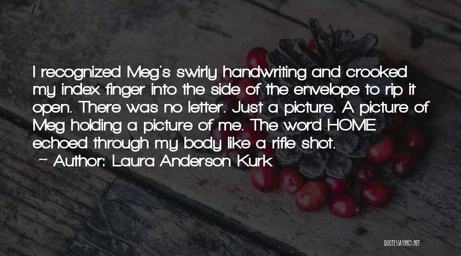 Laura Anderson Kurk Quotes 496935