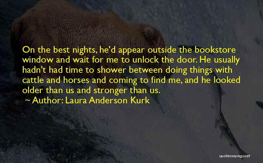 Laura Anderson Kurk Quotes 558658