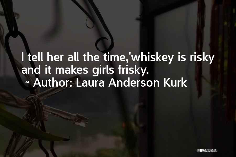 Laura Anderson Kurk Quotes 562519