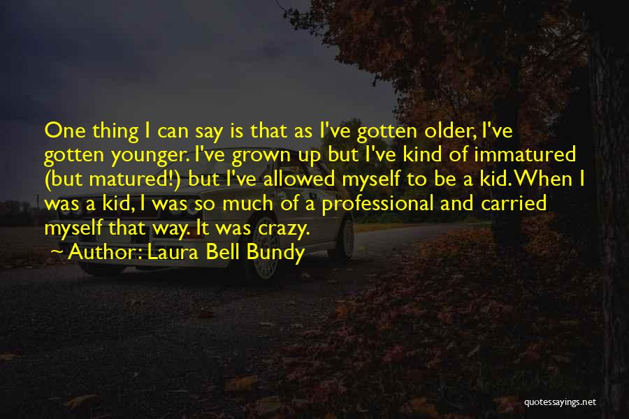 Laura Bell Bundy Quotes 1947601