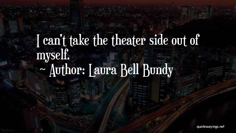 Laura Bell Bundy Quotes 873124