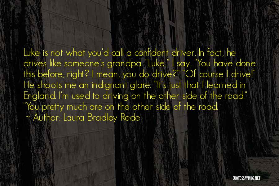 Laura Bradley Rede Quotes 1499230