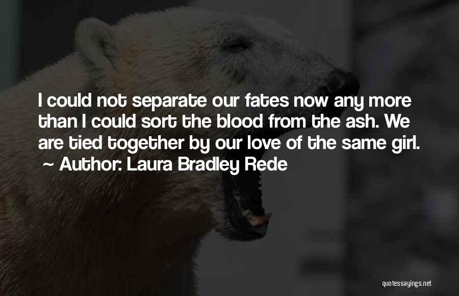 Laura Bradley Rede Quotes 198255