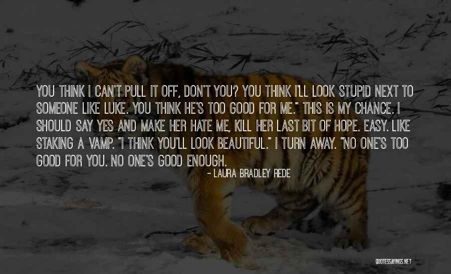 Laura Bradley Rede Quotes 370865 Laura Bradley Rede Quotes 370865