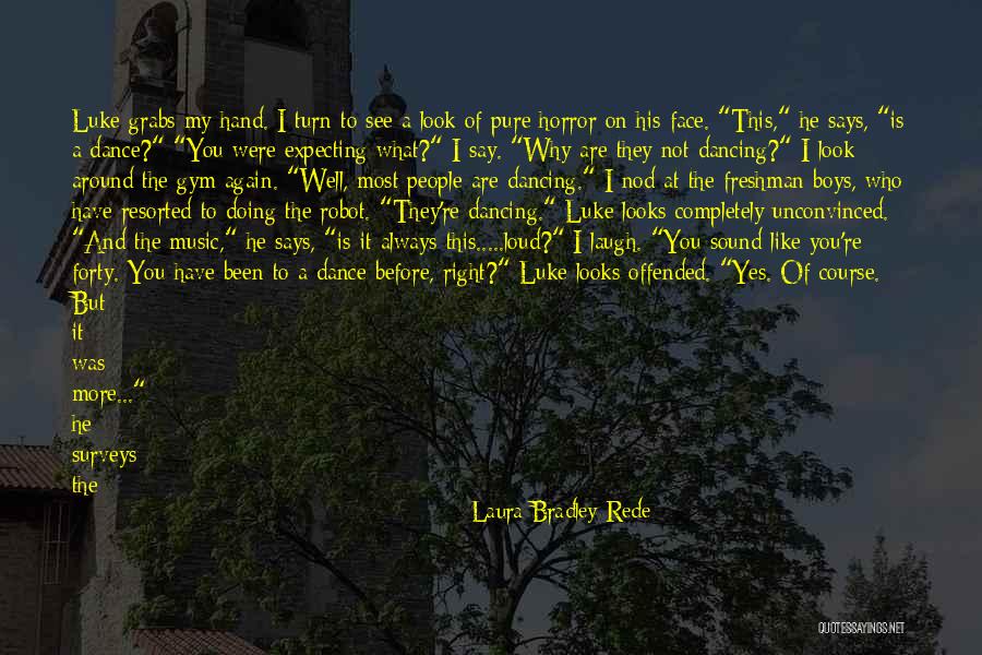 Laura Bradley Rede Quotes 409062 Laura Bradley Rede Quotes 409062