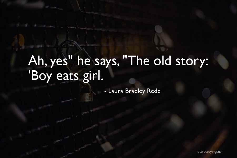 Laura Bradley Rede Quotes 575029