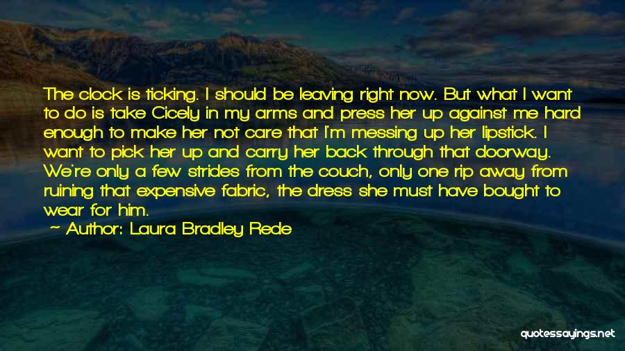 Laura Bradley Rede Quotes 773858