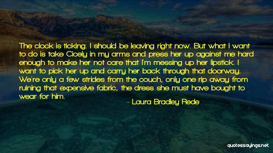 Laura Bradley Rede Quotes 773858 Laura Bradley Rede Quotes 773858