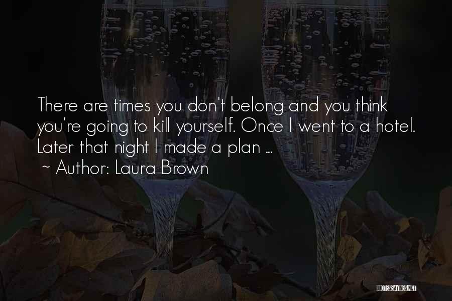 Laura Brown Quotes 1590736