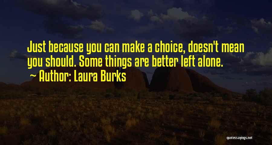 Laura Burks Quotes 287947