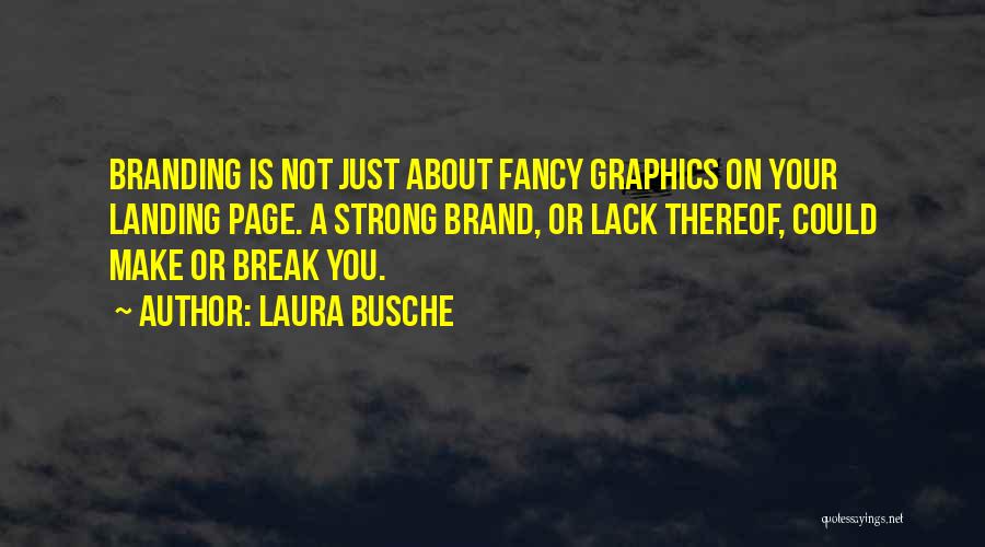 Laura Busche Quotes 675479