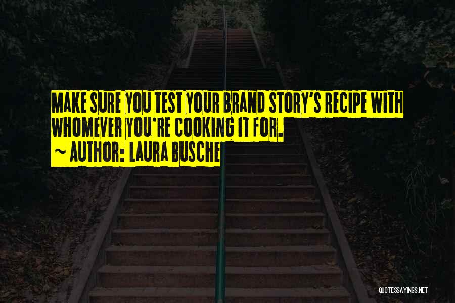 Laura Busche Quotes 700239