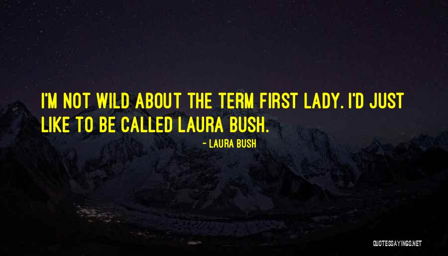 Laura Bush Quotes 1767038