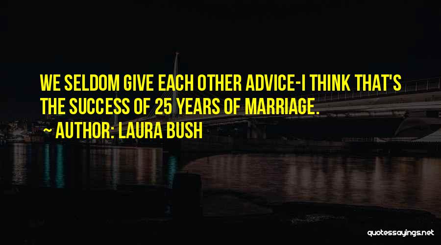 Laura Bush Quotes 1999852