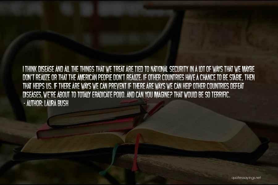 Laura Bush Quotes 811681 Laura Bush Quotes 811681