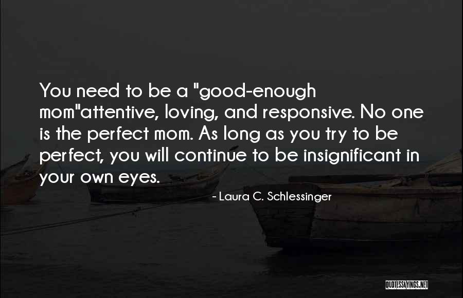 Laura C. Schlessinger Quotes 270773 Laura C. Schlessinger Quotes 270773