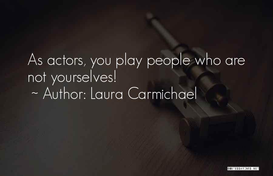 Laura Carmichael Quotes 747489