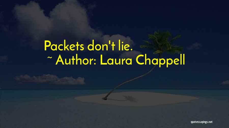 Laura Chappell Quotes 1902509