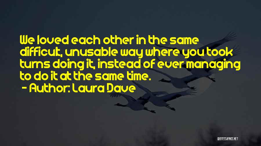 Laura Dave Quotes 1620226