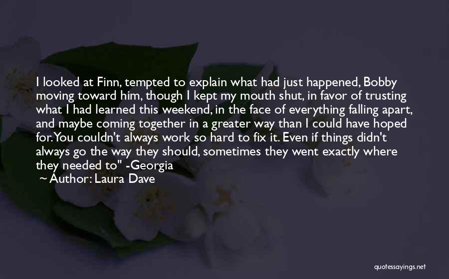 Laura Dave Quotes 2213571