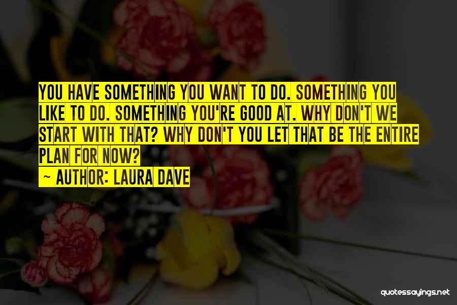 Laura Dave Quotes 681556