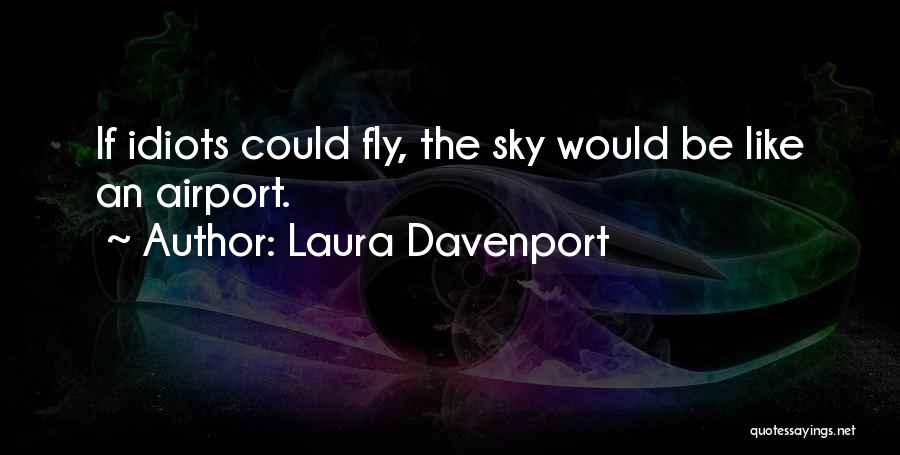 Laura Davenport Quotes 685308