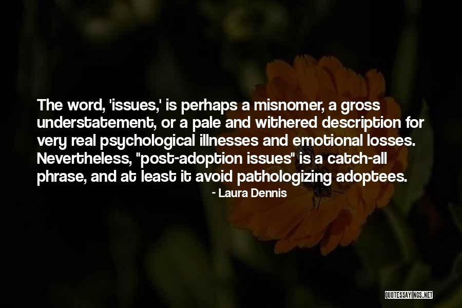 Laura Dennis Quotes 710855