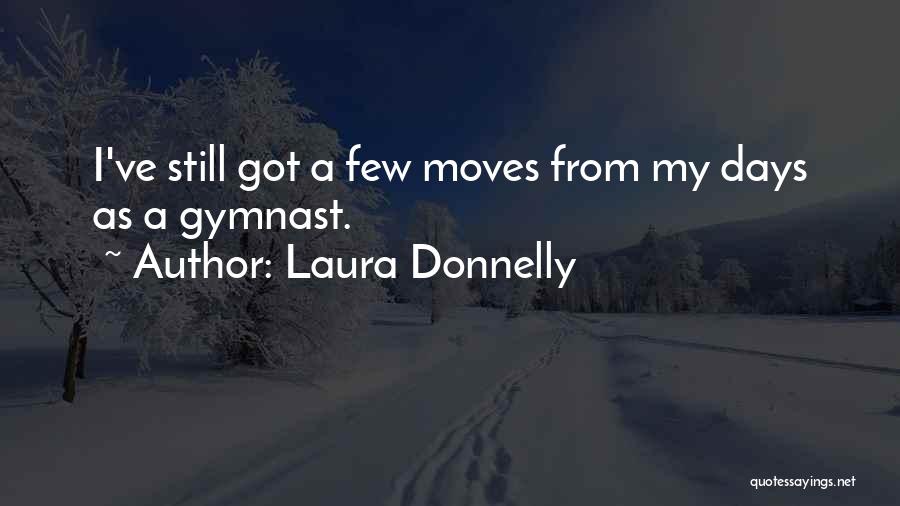 Laura Donnelly Quotes 709344