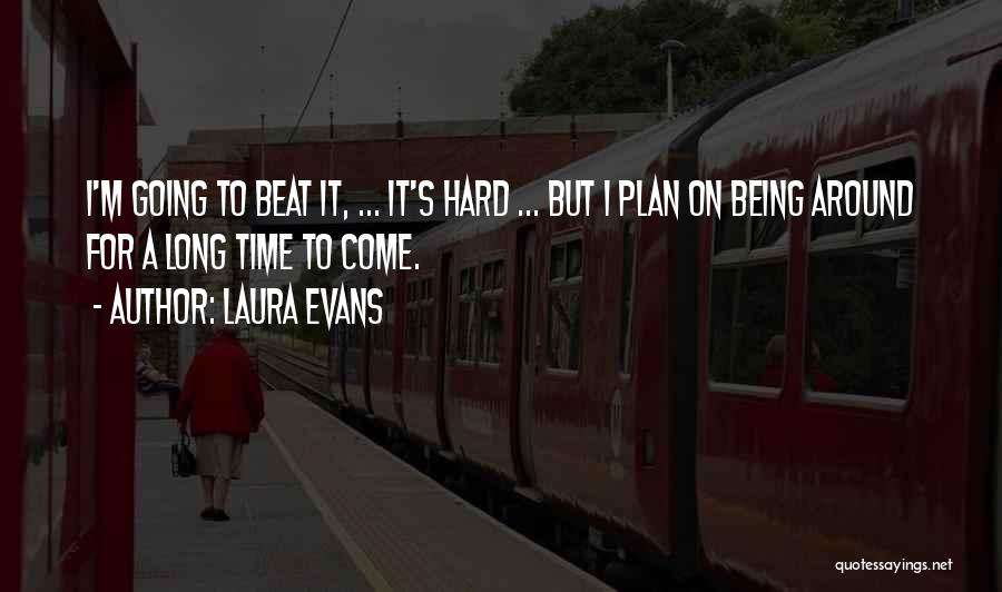 Laura Evans Quotes 730652