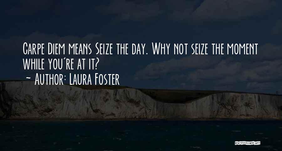 Laura Foster Quotes 1280964