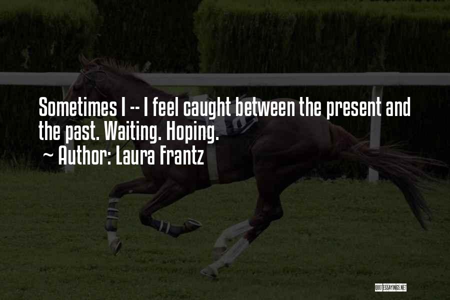 Laura Frantz Quotes 2163507