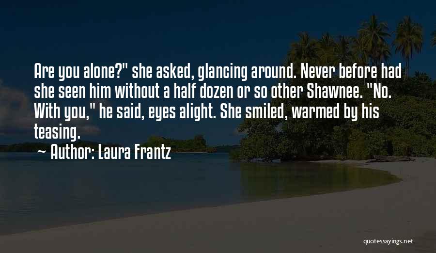 Laura Frantz Quotes 775097