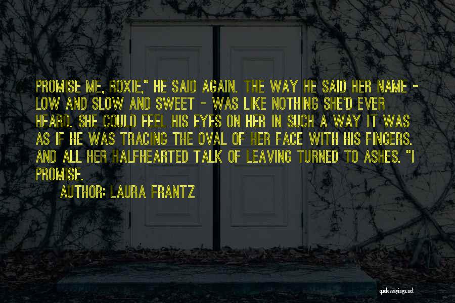 Laura Frantz Quotes 918062