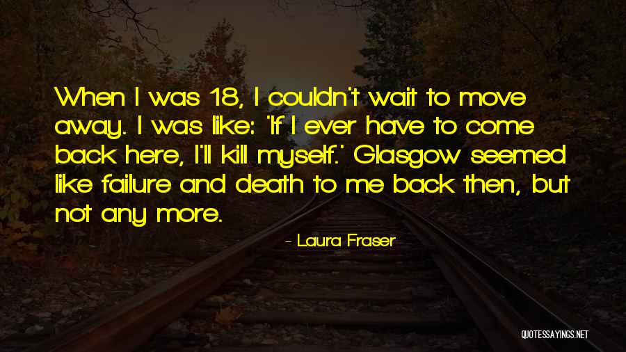 Laura Fraser Quotes 1446483