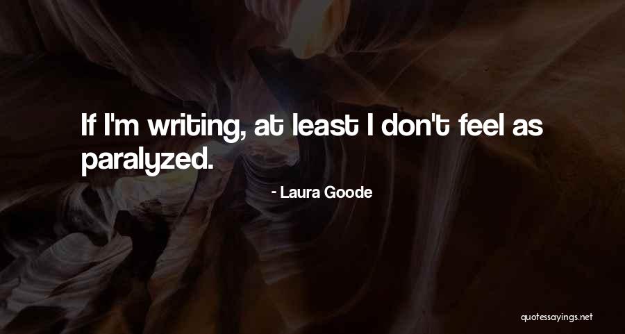 Laura Goode Quotes 791168