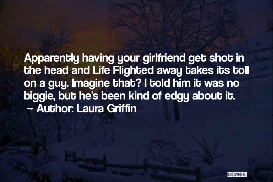 Laura Griffin Quotes 621092