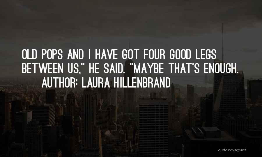 Laura Hillenbrand Quotes 1122416