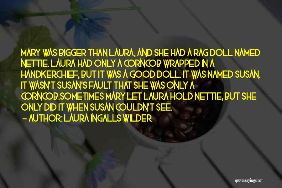 Laura Ingalls Quotes By Laura Ingalls Wilder