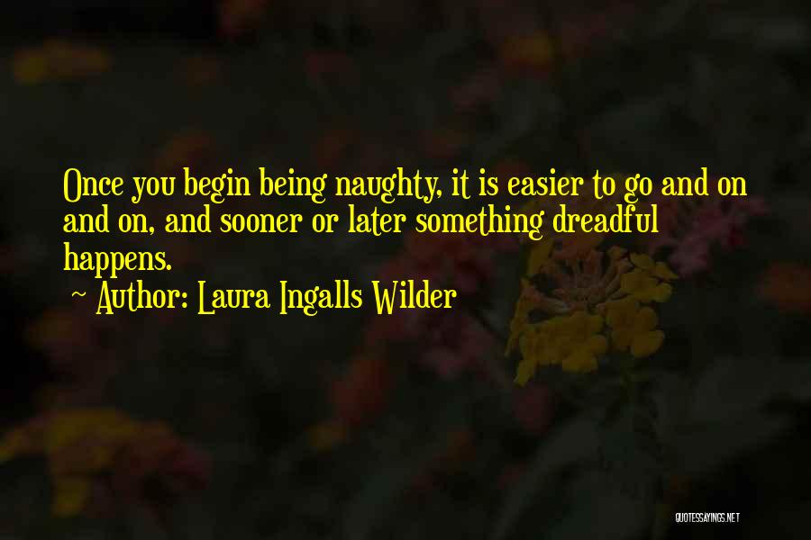 Laura Ingalls Quotes By Laura Ingalls Wilder