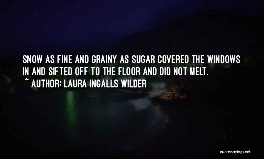 Laura Ingalls Quotes By Laura Ingalls Wilder