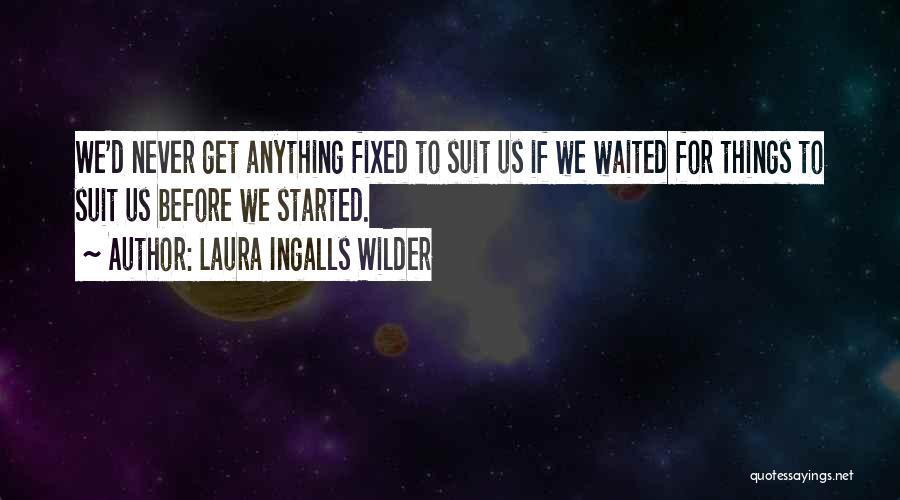 Laura Ingalls Quotes By Laura Ingalls Wilder