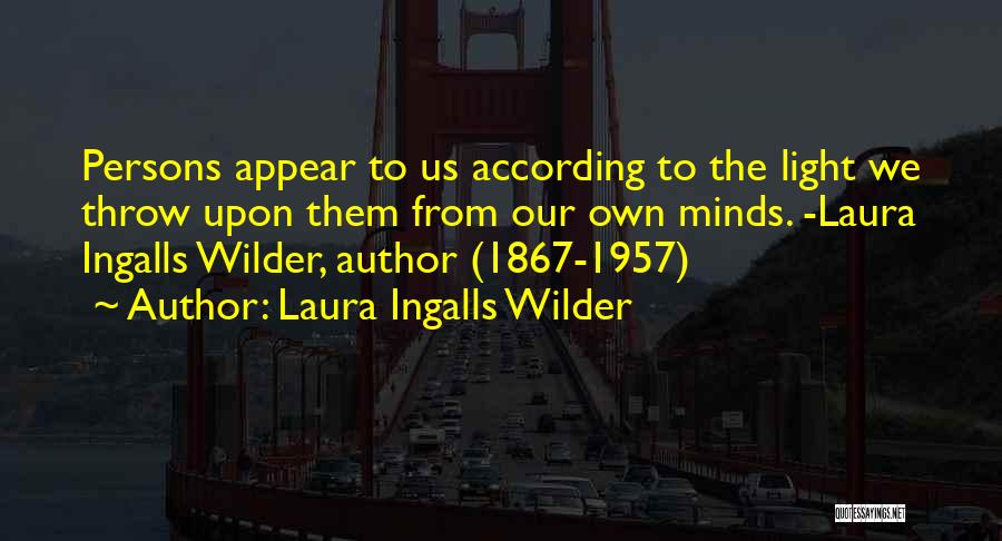 Laura Ingalls Quotes By Laura Ingalls Wilder