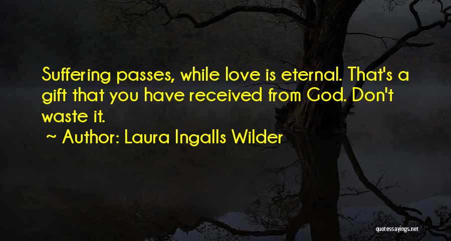 Laura Ingalls Quotes By Laura Ingalls Wilder