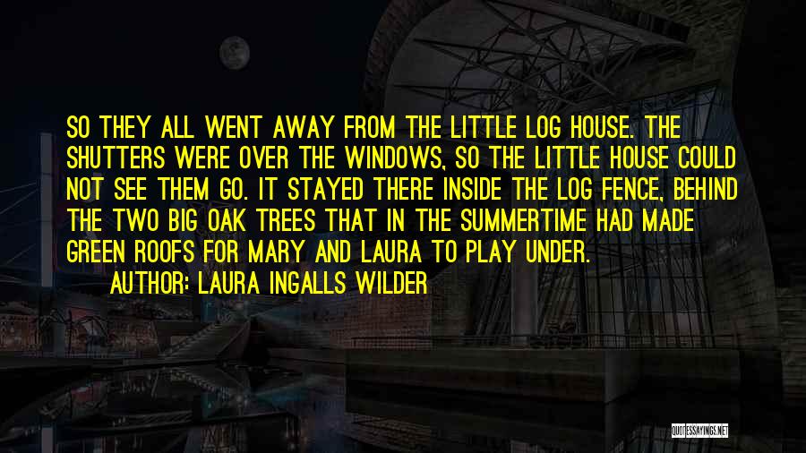 Laura Ingalls Wilder's Quotes By Laura Ingalls Wilder